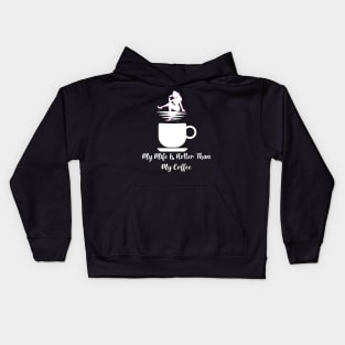 My wife is hotter then my coffee Kids Hoodie